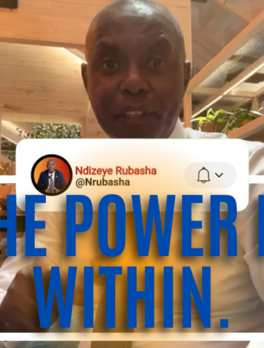 The Power is Within. ~ Ndizeye Rubasha