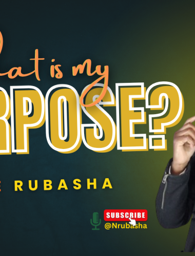 What is My Purpose ~ Ndizeye Rubasha
